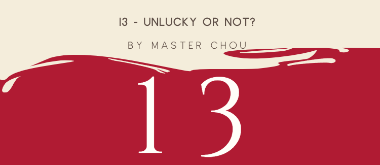 13 - unlucky or not? Master Chou blog