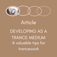 Developing as a Trance Medium: 4 valuable tips for trancework