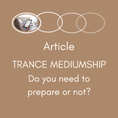 Trance Mediumship: Do you need to prepare or not?