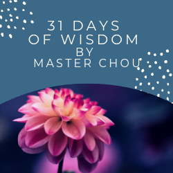 31 Days of Wisdom by Master Chou