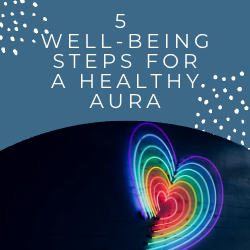 5 Well-being steps for a healthy Aura