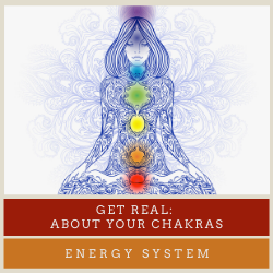 Get real: about your chakras